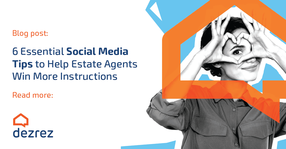 6 Essential Social Media Tips to Help Estate Agents Win More Instructions